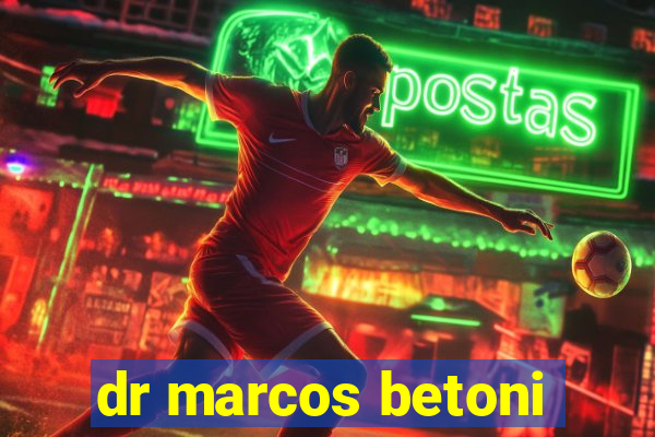 dr marcos betoni